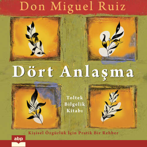 Cover von Don Miguel Ruiz - Dört Anlaşma - Toltek Bilgelik Kitabı