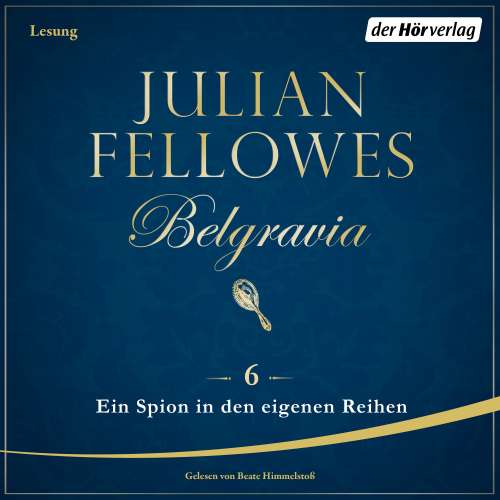 Cover von Julian Fellowes - Belgravia 6 - Ein Spion in den eigenen Reihen