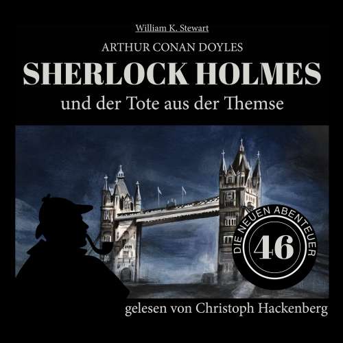 Cover von Sir Arthur Conan Doyle - Die neuen Abenteuer - Folge 46 - Sherlock Holmes und der Tote aus der Themse