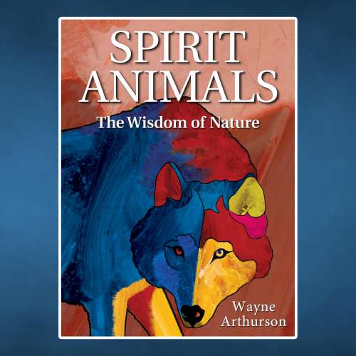 Cover von Wayne Arthurson - Spirit Animals - The Wisdom of Nature