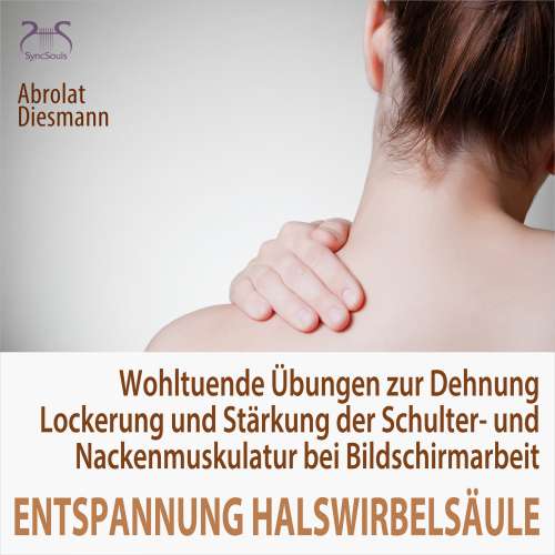Cover von Franziska Diesmann - Entspannung für die Halswirbelsäule - Wohltuende Übungen zur Dehnung, Lockerung und Stärkung der Schulter- und Nackenmuskulatur bei Bildschirmarbeit