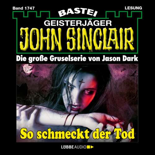 Cover von Jason Dark - John Sinclair - Band 1747 - So schmeckt der Tod