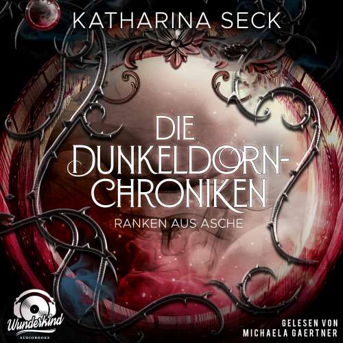 Cover von Katharina Seck - Die Dunkeldorn-Chroniken - Band 2 - Ranken aus Asche