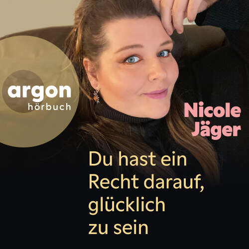 Cover - Nicole Jäger - Du hast ein Recht darauf, glücklich zu sein