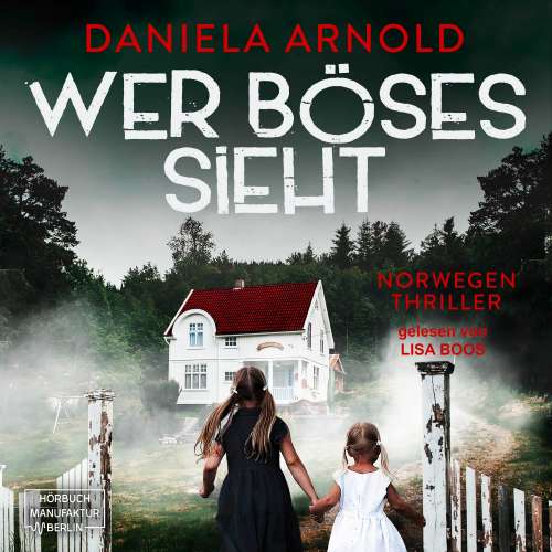 Cover von Daniela Arnold - Wer Böses sieht - Norwegen-Thriller