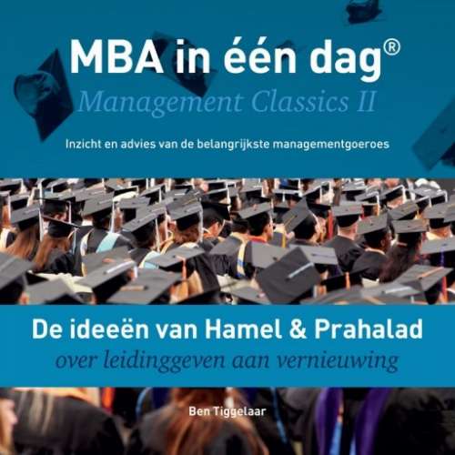 Cover von Ben Tiggelaar - De ideeën van Hamel & Prahalad over leidinggeven aan vernieuwing - Management Classics II