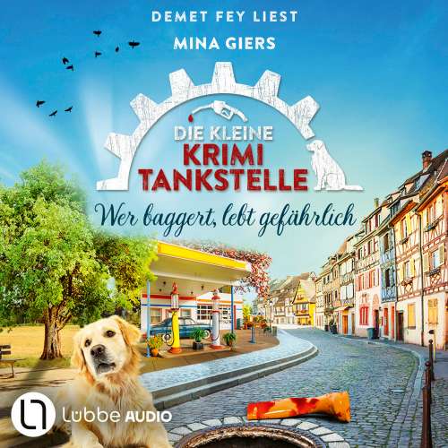 Cover von Mina Giers - Die kleine Krimi-Tankstelle - Folge 6 - Wer baggert, lebt gefährlich