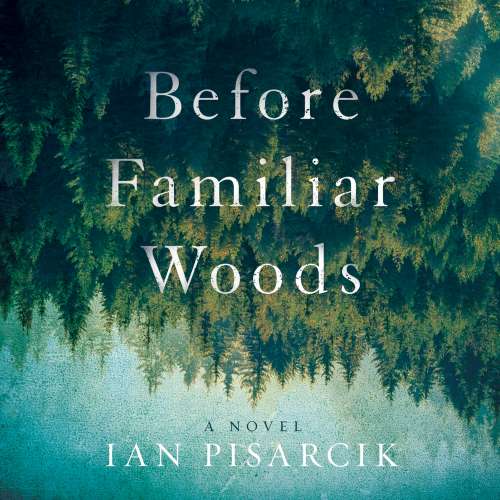 Cover von Ian Pisarcik - Before Familiar Woods