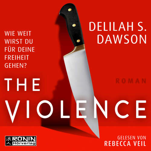 Cover von Delilah S. Dawson - The Violence - Wie weit wirst du für deine Freiheit gehen?