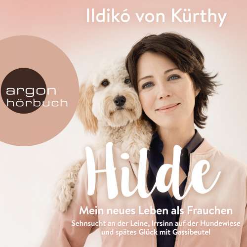 Cover von Ildikó von Kürthy - Hilde - Mein neues Leben als Frauchen - Sehnsucht an der Leine, Irrsinn auf der Hundewiese und spätes Glück mit Gassibeutel