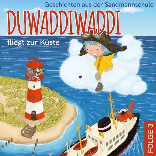 Cover von Hagen van de Butte - Duwaddiwaddi - Geschichten aus der Sandmannschule - Folge 3 - Duwaddiwaddi fliegt zur Küste