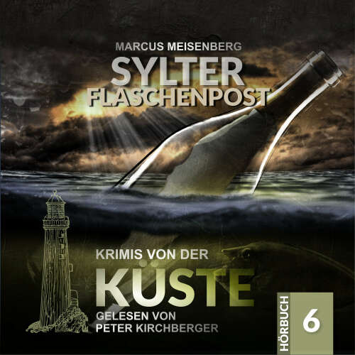 Cover von Marcus Meisenberg - Krimis von der Küste - Folge 6 - Sylter Flaschenpost
