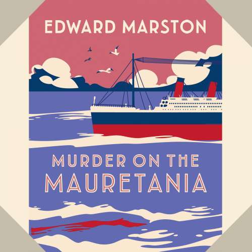 Cover von Edward Marston - The Ocean Liner Mysteries - A captivating Edwardian mystery - book 2 - Murder on the Mauretania