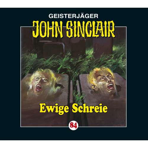 Cover von Jason Dark - John Sinclair - Folge 84 - Ewige Schreie