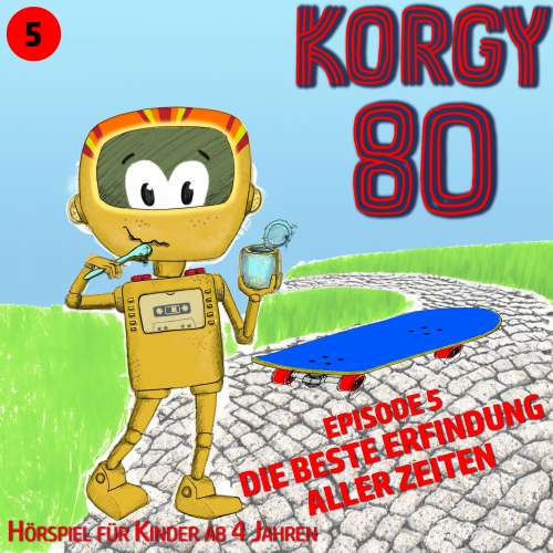 Cover von Korgy 80 -  Episode 5 - Die beste Erfindung aller Zeiten