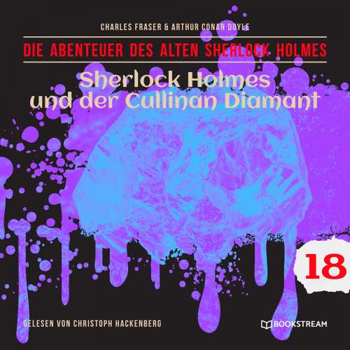 Cover von Sir Arthur Conan Doyle - Die Abenteuer des alten Sherlock Holmes - Folge 18 - Sherlock Holmes und der Cullinan Diamant