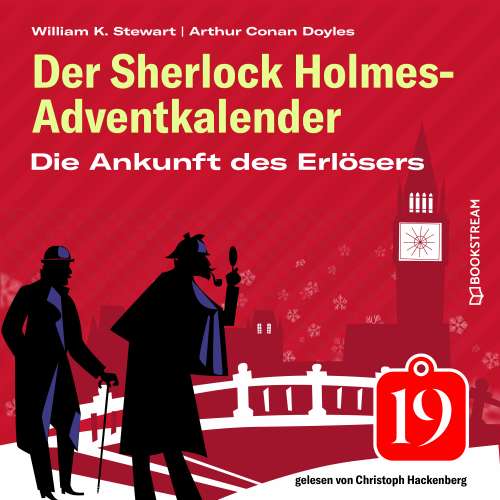Cover von Sir Arthur Conan Doyle - Der Sherlock Holmes-Adventkalender - Folge 19 - Die Ankunft des Erlösers