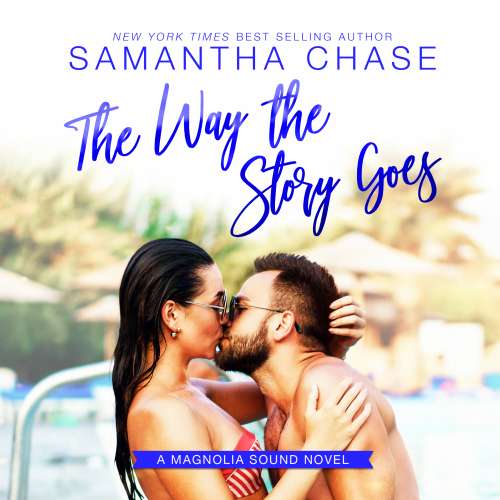 Cover von Samantha Chase - Magnolia Sound - Book 7 - The Way the Story Goes