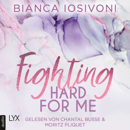 Cover von Bianca Iosivoni - Was auch immer geschieht - Teil 3 - Fighting Hard for Me