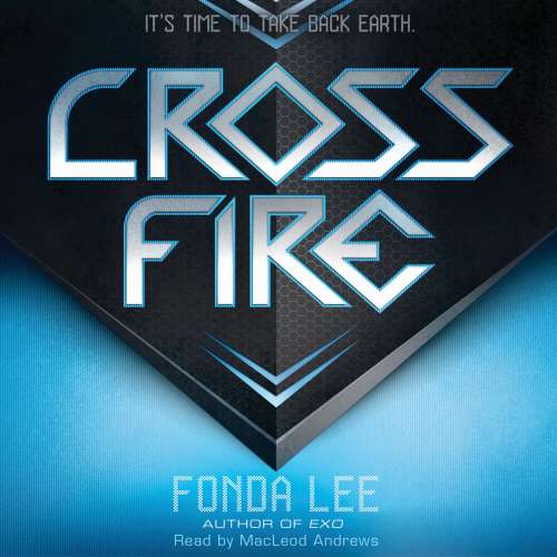 Cover von Fonda Lee - Cross Fire - An Exo Novel