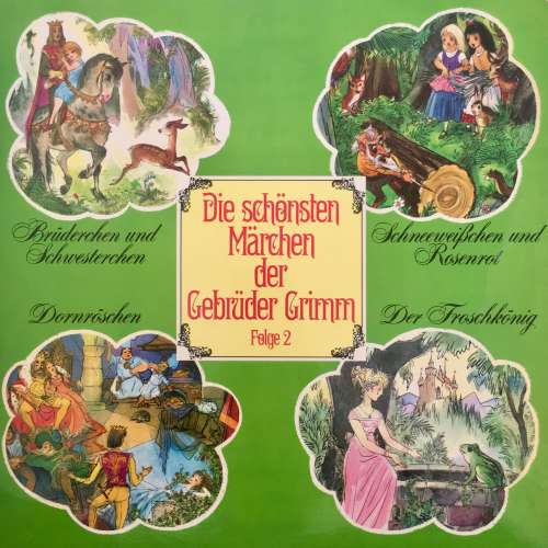 Cover von Die schönsten Märchen der Gebrüder Grimm - Folge 2 - Brüderchen und Schwesterchen / Schneeweißchen und Rosenrot / Dornröschen / Der Froschkönig