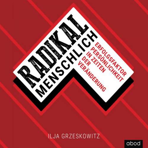 Cover von Ilja Grzeskowitz - Radikal menschlich - Erfolgsfaktor Persönlichkeit in Zeiten der Veränderung (Dein Erfolg)