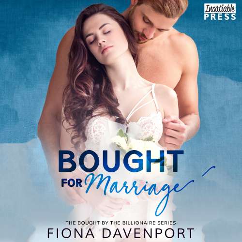 Cover von Fiona Davenport - Bought by the Billionaire - Book 1 - Bought for Marriage