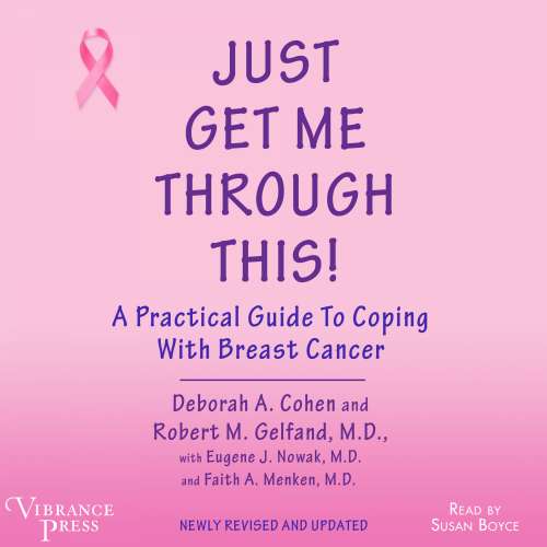 Cover von Deborah A. Cohen - Just Get Me Through This - A Practical Guide to Coping with Breast Cancer, Newly Revised and Updated