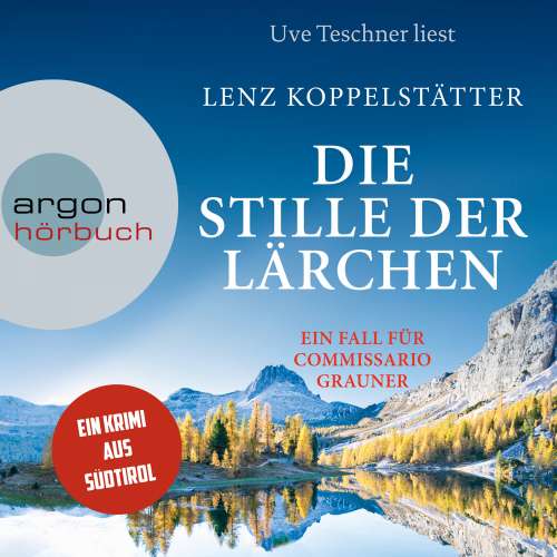 Cover von Lenz Koppelstätter - Commissario Grauner ermittelt - Band 2 - Die Stille der Lärchen
