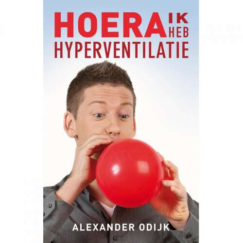 Cover von Alexander Odijk - Hoera, ik heb hyperventilatie