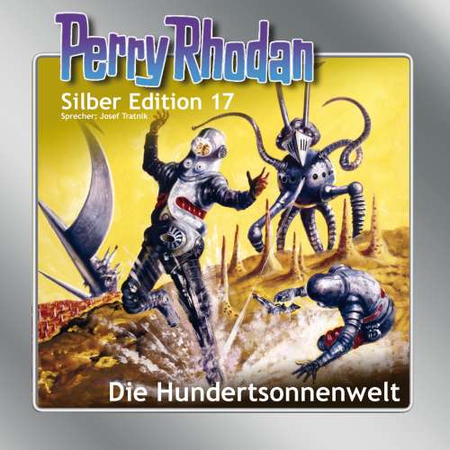 Cover von Clark Darlton - Perry Rhodan - Silber Edition 17 - Die Hundertsonnenwelt
