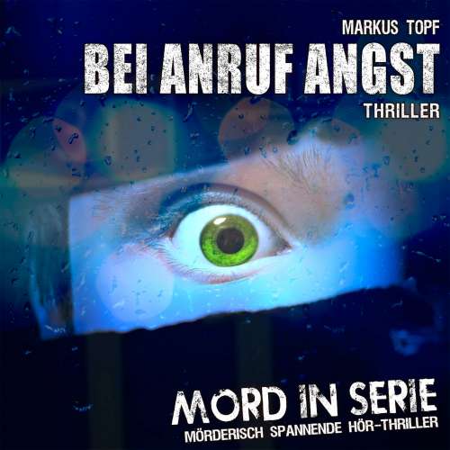 Cover von Mord in Serie - Folge 11 - Bei Anruf Angst