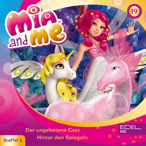 Cover von Mia and Me - Folge 19: Der ungebetene Gast / Hinter den Spiegeln (Das Original-Hörspiel zur TV-Serie)
