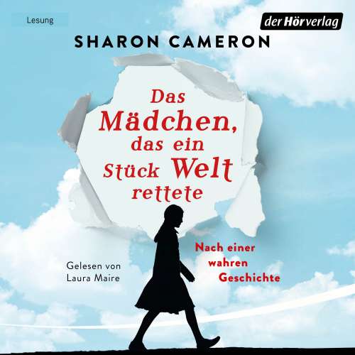 Cover von Sharon Cameron - Das Mädchen, das ein Stück Welt rettete - Nach einer wahren Geschichte