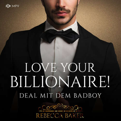 Cover von Rebecca Baker - Billionaire Romance - Buch 4 - Love your Billionaire: Deal mit dem Badboy