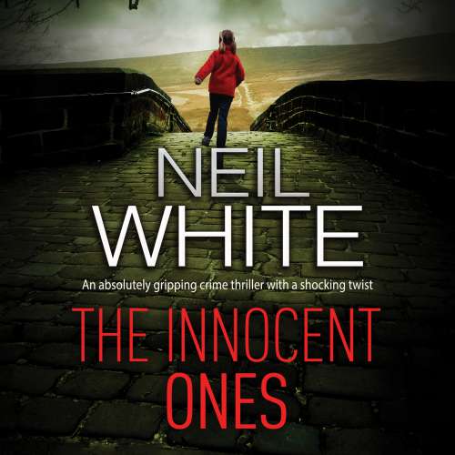 Cover von Neil White - Dan Grant and Jayne Brett - Book 3 - The Innocent Ones