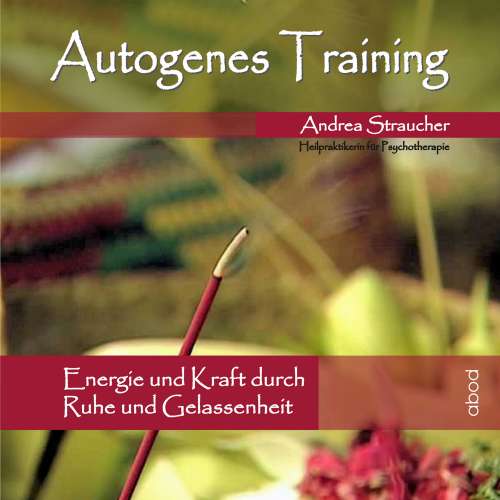 Cover von Andrea Straucher - Autogenes Training - Energie und Kraft durch Ruhe und Gelassenheit