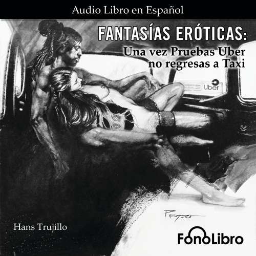Cover von Hans Trujillo - Fantasías Eróticas - Una vez Pruebas Uber no regresas a Taxi