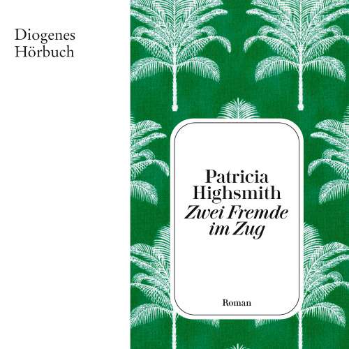 Cover von Patricia Highsmith - Zwei Fremde im Zug