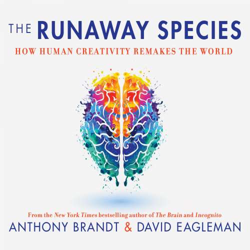 Cover von Anthony Brandt - The Runaway Species - How Human Creativity Remakes the World