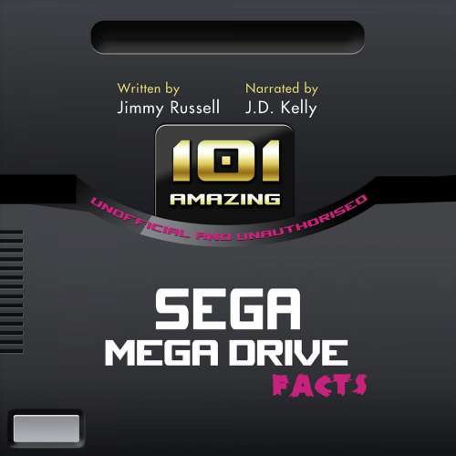 Cover von Jimmy Russell - 101 Amazing Facts about the Sega Mega Drive - ...also known as the Sega Genesis