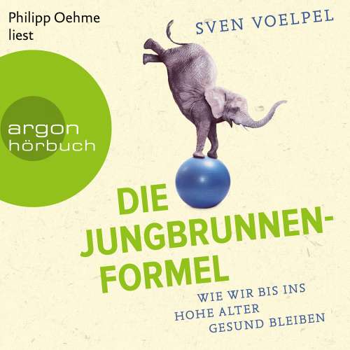 Cover von Sven Voelpel - Die Jungbrunnen-Formel - Wie wir bis ins hohe Alter gesund bleiben