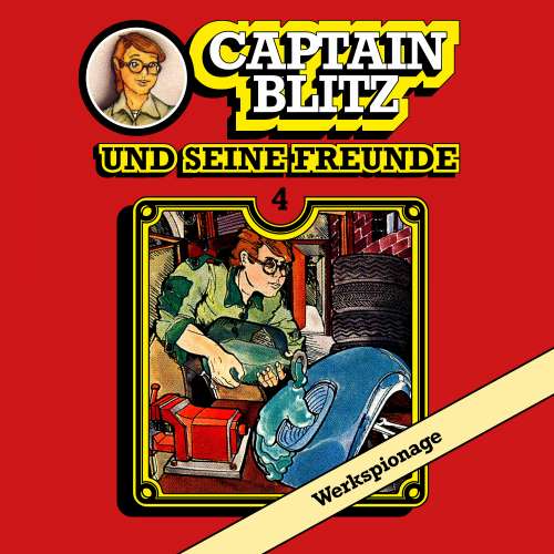Cover von Steffen Kent - Captain Blitz und seine Freunde - Folge 4 - Werkspionage