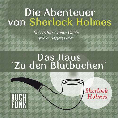 Cover von Arthur Conan Doyle - Sherlock Holmes: Die Abenteuer von Sherlock Holmes - Das Haus 'Zu den Blutbuchen'