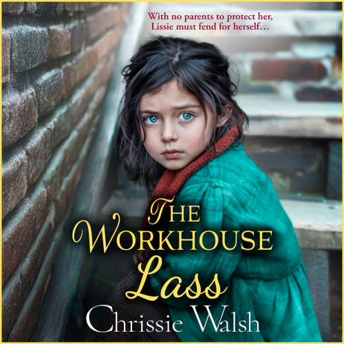 Cover von Chrissie Walsh - Workhouse Lass - With no parents to protect her, Lissie must fend for herself ...