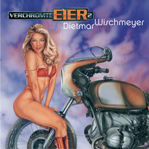 Cover von Dietmar Wischmeyer - Verchromte Eier II