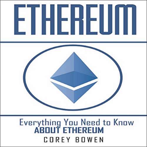 Cover von Corey Bowen - Ethereum - Everything You Need to Know About Ethereum