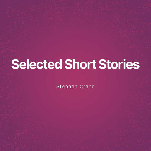 Cover von Stephen Crane - Selected Short Stories