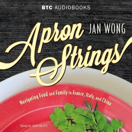 Cover von Jan Wong - Apron Strings - Navigating Food and Family in France, Italy, and China