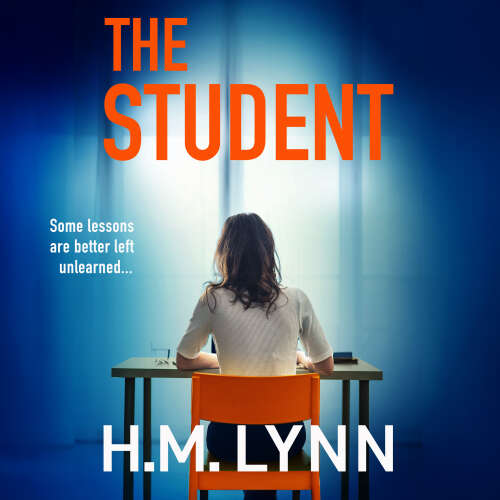 Cover von H. M. Lynn - The Student - A BRAND NEW darkly compelling psychological thriller from H. M. Lynn for 2025